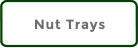 Nut Trays